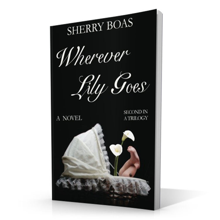 Wherever Lily Goes - Second in a Trilogy