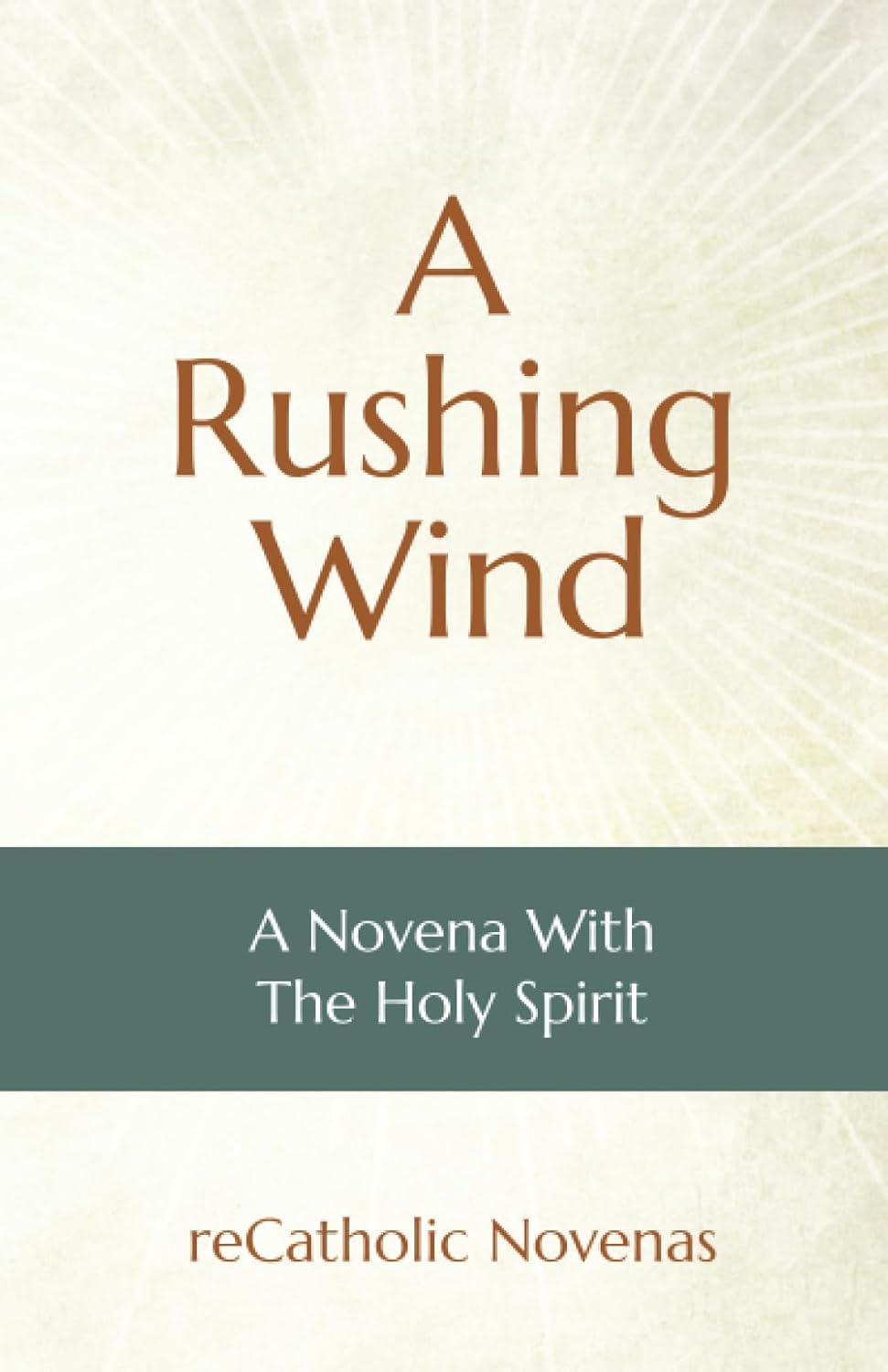 A Rushing Wind: A Novena With The Holy Spirit