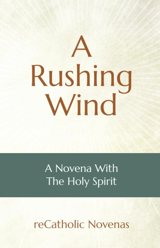 A Rushing Wind: A Novena With The Holy Spirit