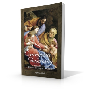 Courageous Generosity: A Bible Study for Women on Heroic Sacrifice