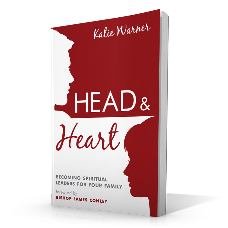 Head & Heart: Becoming Spiritual Leaders for Your Family