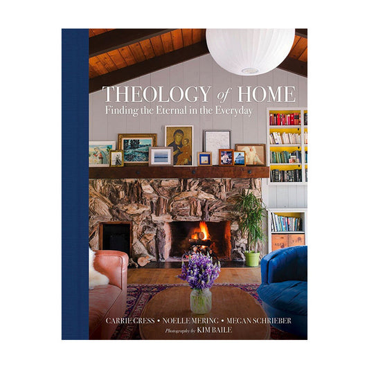 Theology of Home: Finding the Eternal in the Everyday