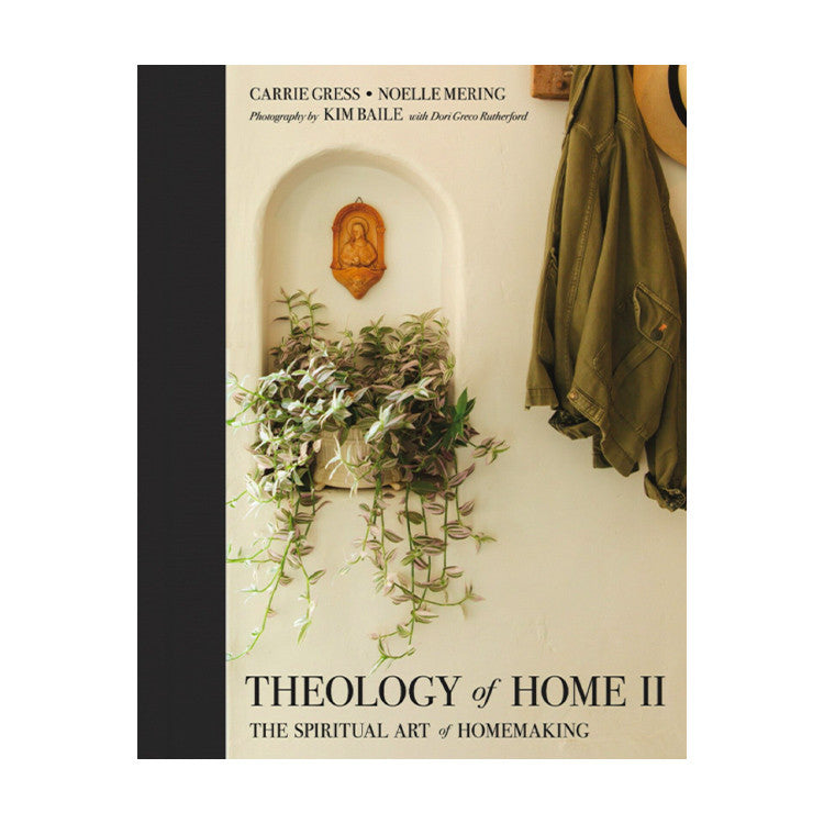 Theology of Home: The Spiritual Art of Homemaking