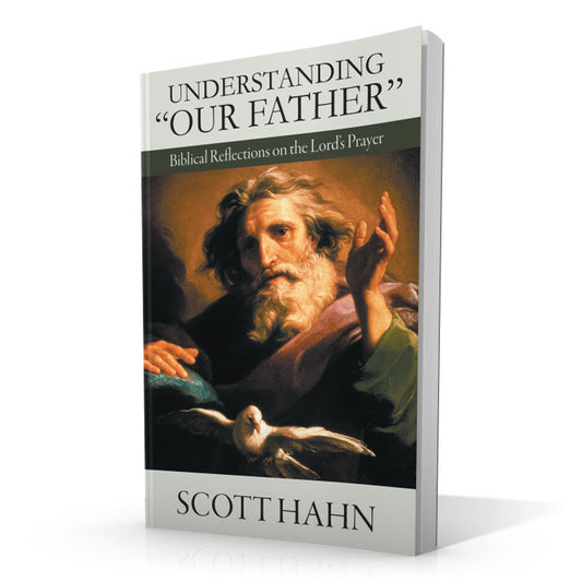 Understanding "Our Father": Biblical Reflections on the Lord's Prayer