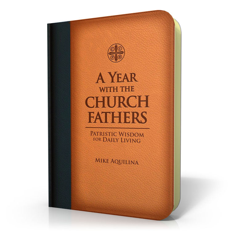 A Year with the Church Fathers: Patristic Wisdom for Daily Living